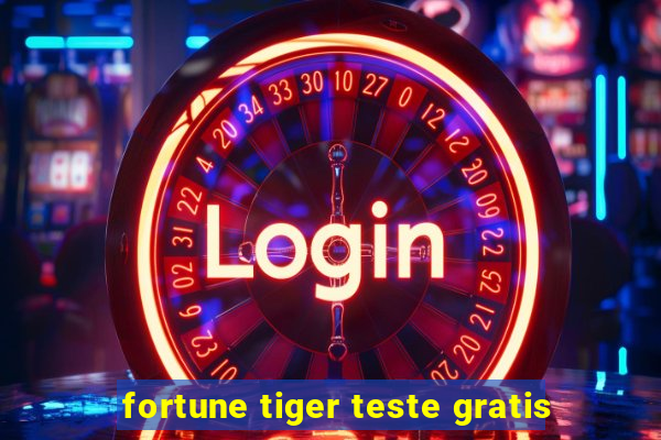 fortune tiger teste gratis